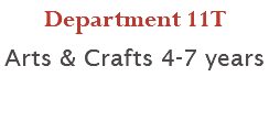 Department 11T Arts & Crafts 4-7 years