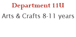 Department 11U Arts & Crafts 8-11 years